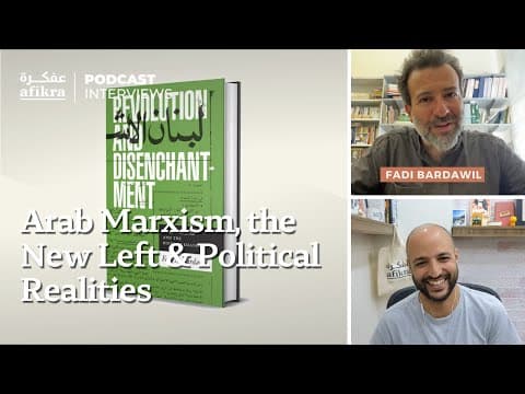 Arab Marxism, the New Left & Political Realities | Professor Fadi Bardawli