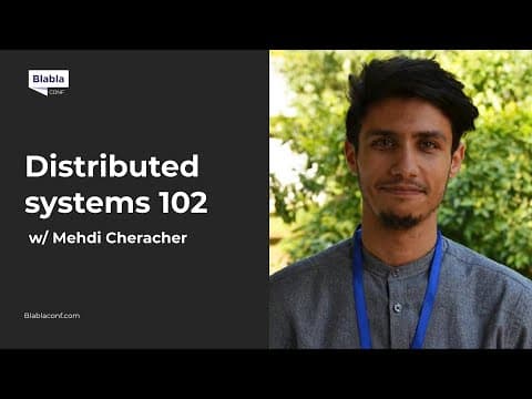 Distributed systems 102 with Mehdi Chercher | BlaBlaConf 2021