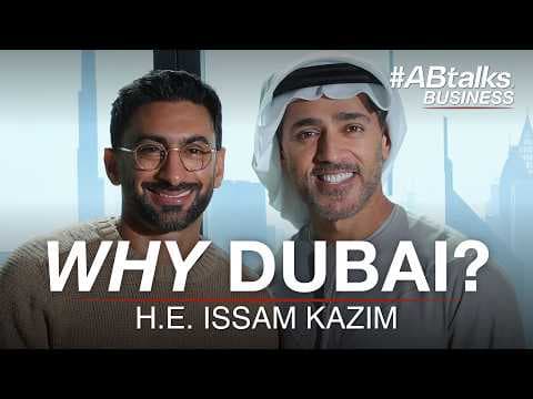 Why Dubai? ليش دبي؟ | #ABtalks Business with DET | Chapter 7