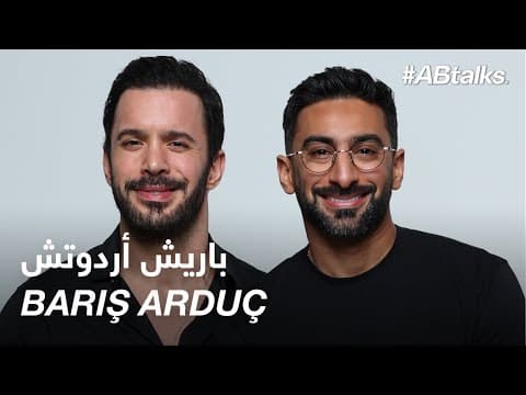 #ABtalks with Barış Arduç | Chapter 246 | مع باريش أردوتش