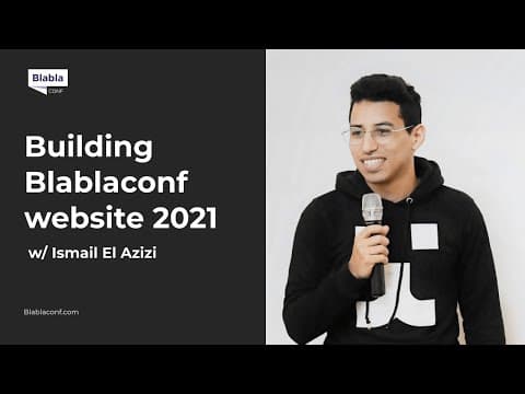 Building Blablaconf website 2021 with Ismail El Azizi | BlaBlaConf 2021