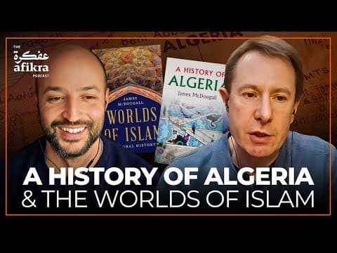 A History of Algeria & the Worlds of Islam | Professor James McDougall