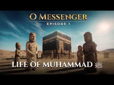 Life of Prophet Muhammad - The World’s First AI-Visualized Sirah Series! - O Messenger | Ep. 1