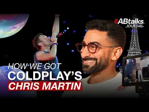 How We Got Coldplay’s Chris Martin | #ABtalks Journal | كيف استضفنا كريس مارتن من كولدبلاي