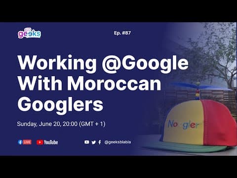 #87 - Working @Google with Moroccan Googlers ‍