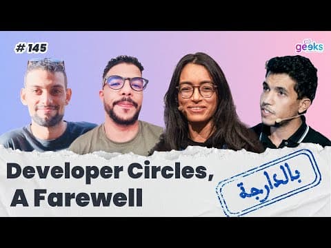 #145 - Developer Circles Morocco: A farewell