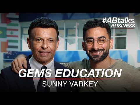 #ABtalks Business with GEMS Education - Sunny Varkey | Chapter 3 | مع سوني فاركي