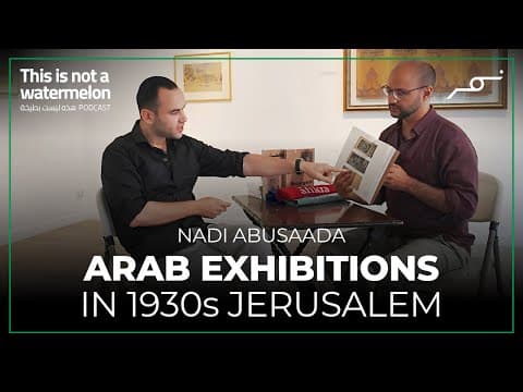 Resurgent Nahda: The Arab Exhibitions in Mandate Jerusalem | Nadi Abusaada at Dar El-Nimer