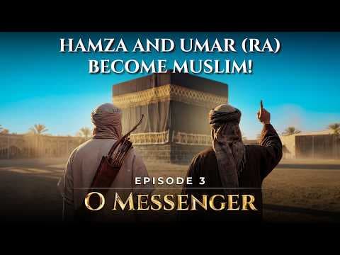 Hamza and Umar (ra) Become Muslims! - AI Visualized - O Messenger | Ep. 3