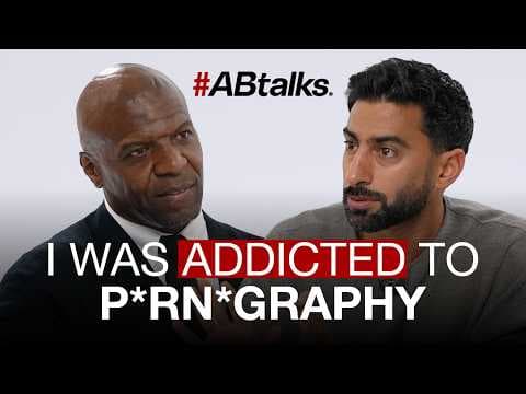 “I Was Addicted to P*rnography” | #ABtalks with Terry Crews | Chapter 249