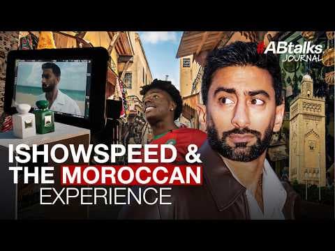 IShowSpeed & the Moroccan Experience | #ABtalks Journal | سبيد والتجربة المغربية