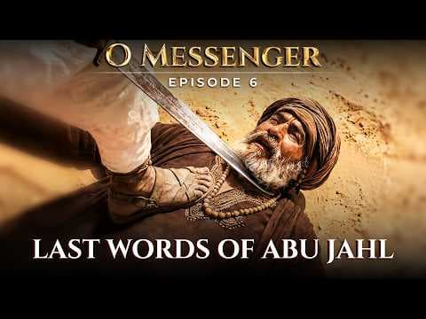 Battle of Badr: Last Words of Abu Jahl - AI Visualized - O Messenger | Ep. 6